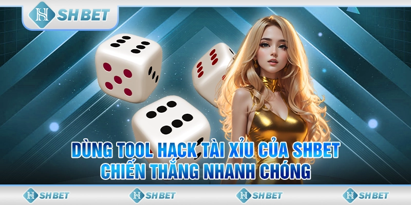 Dùng Tool Hack Tài Xỉu Của SHBET, Chiến Thắng Nhanh Chóng
